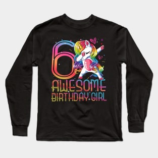 6th Birthday Girl 6 Years Old Awesome Unicorn Dabbing Bday Long Sleeve T-Shirt